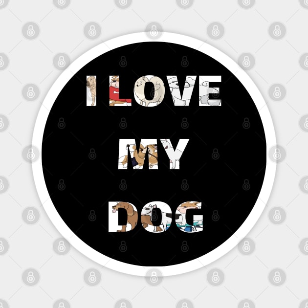 I Love My Dog Magnet by TheYouthStyle